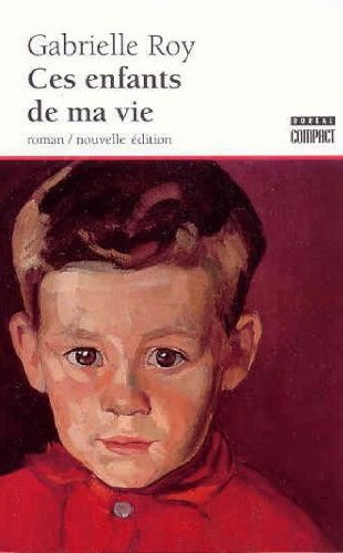 Critique: Ces enfants de ma vie de Gabrielle Roy